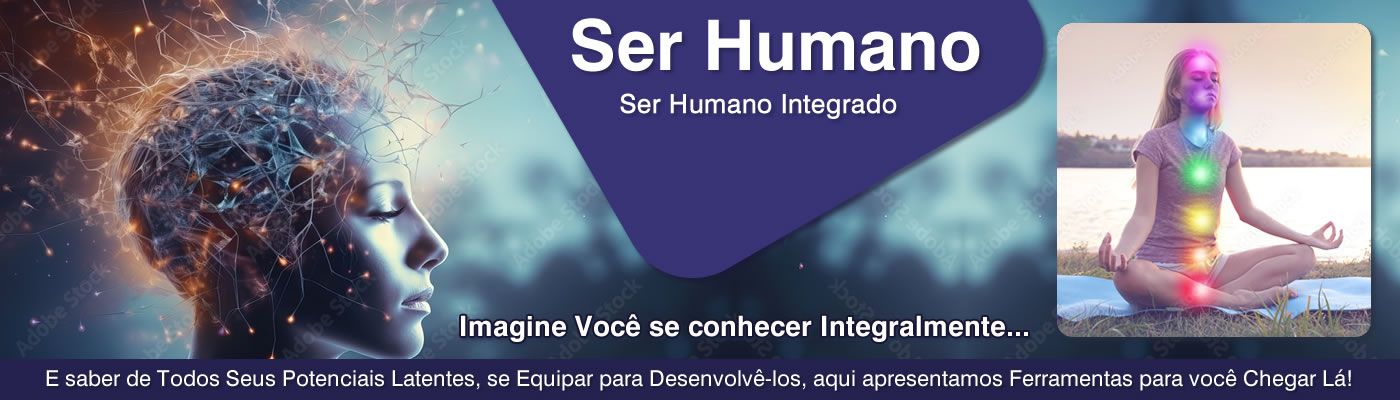 Ser Humano Integrado. Conectados por dentro, Ilimitados por fora.