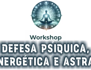 Defesa Psíquica, Energética e Astral - Ergom Abraham